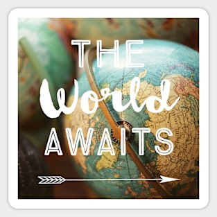 The World Awaits Sticker